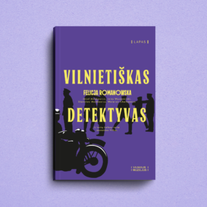 Felicja Romanowska (Józef Mackiewicz, Jerzy Wyszomirski, Stanisław Mackiewicz, Walerian Charkiewicz), „Vilnietiškas detektyvas"